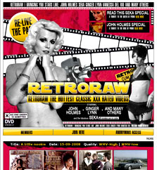 Download all the movies and all the info on the biggest retro stars like John Holmes, Seka, Ginger Lynn Ron Jeremy and more. They have a huge archive of the retro porn movies. Now you can save all these movies to your hard drive and watch them!